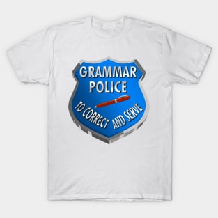 Grammar Police | To Correct & Serve T-Shirt